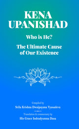 KENA UPANISHAD (Who Is He? The Ultimate Cause of Our Existence) - Retail Maharaj