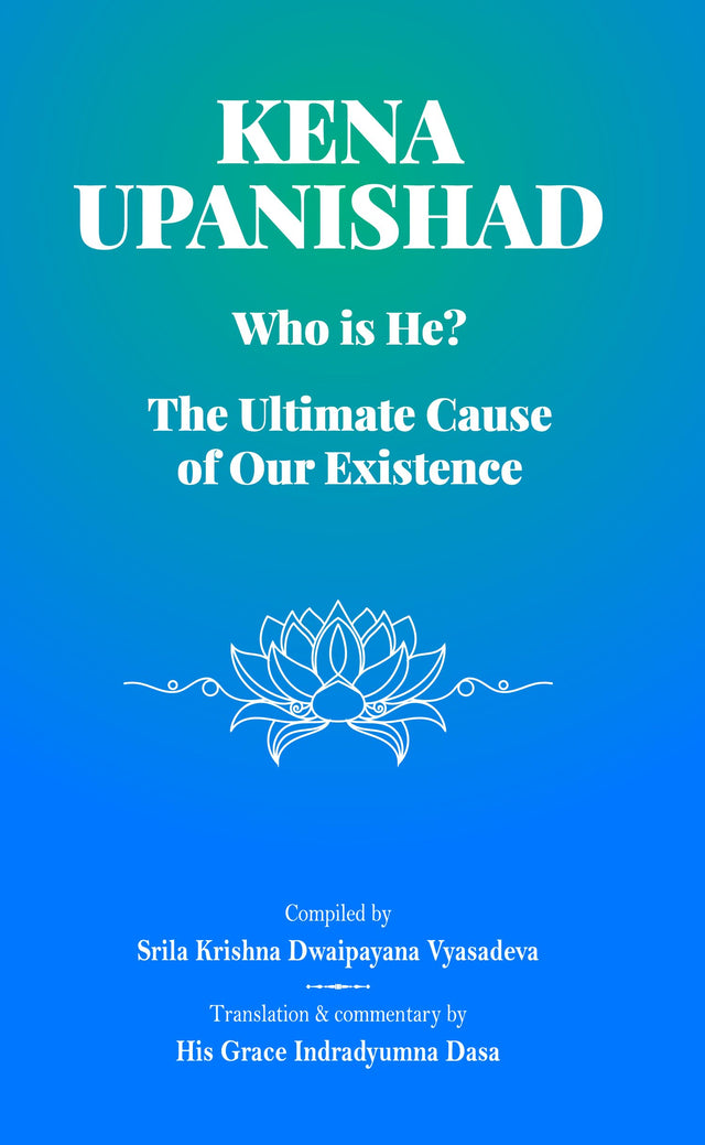 KENA UPANISHAD (Who Is He? The Ultimate Cause of Our Existence) - Retail Maharaj