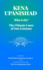 KENA UPANISHAD (Who Is He? The Ultimate Cause of Our Existence) - Retail Maharaj