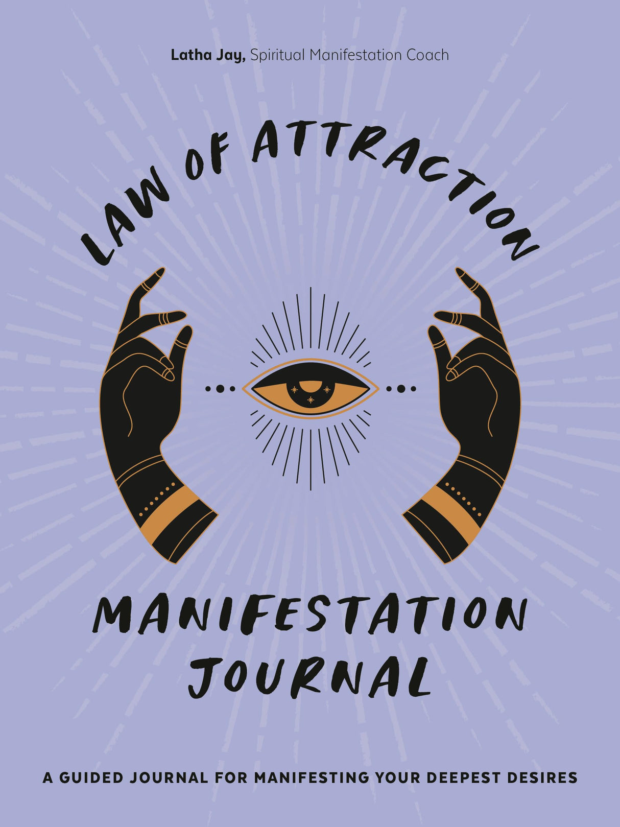 Law of Attraction Manifestation Journal: A Guided Journal for Manifesting Your Deepest Desires - Retail Maharaj