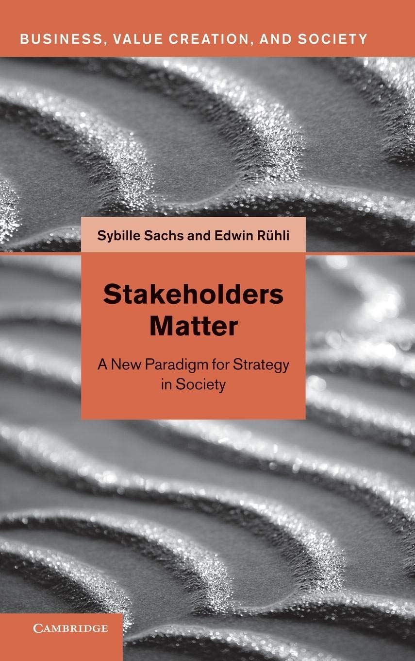 Stakeholders Matter: A New Paradigm for Strategy in Society (Business, Value Creation, and Society) - Retail Maharaj