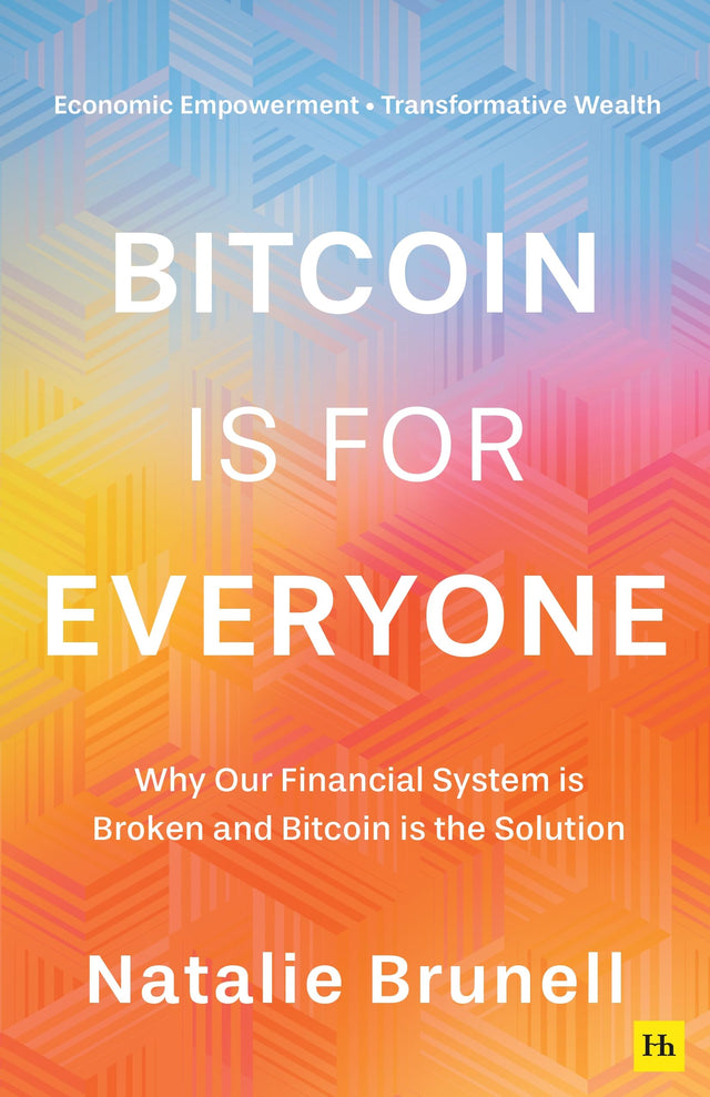 Bitcoin Is for Everyone: Why Our Financial System Is Broken and Bitcoin Is the Solution - Retail Maharaj