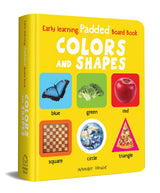 Early Learning Padded Book of Colors and Shapes: Board Book for Kids | Learn Basic Colours and Common Shapes with Bright, Engaging Pictures | Durable Padded Board Book for Babies, Toddlers & Preschoolers | Ages 0–5 Years - Retail Maharaj