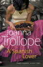 A Spanish Lover: a compelling and engaging novel from one of Britain’s most popular authors, bestseller Joanna Trollope - Retail Maharaj