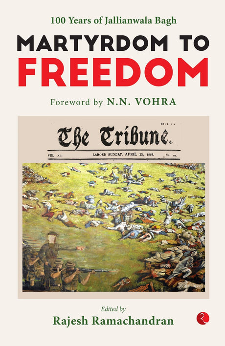 Martyrdom to Freedom: 100 Years of Jallianwala Bagh - Retail Maharaj
