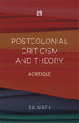 POSTCOLONIAL CRITICISM AND THEORY: A CRITIQUE - Retail Maharaj