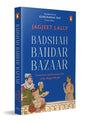 Badshah, Bandar, Bazaar: Commerce and Everyday Life in the Mughal World - Retail Maharaj