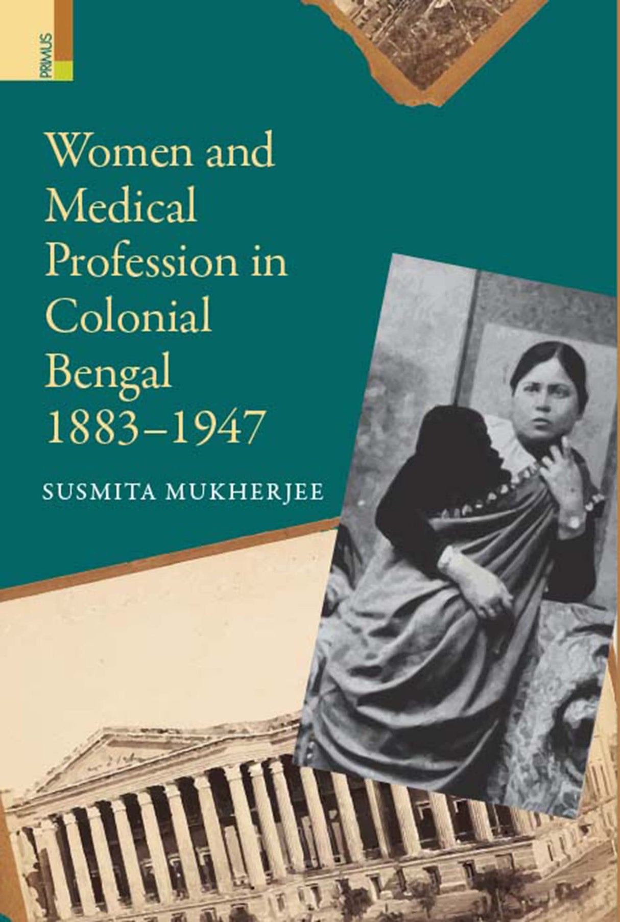 Women and Medical Profession in Colonial Bengal, 1883-1947 - Retail Maharaj