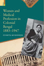 Women and Medical Profession in Colonial Bengal, 1883-1947 - Retail Maharaj