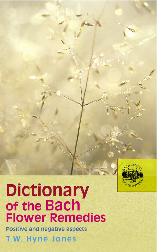 Dictionary Of The Bach Flower Remedies: Positive and Negative Aspects - Retail Maharaj