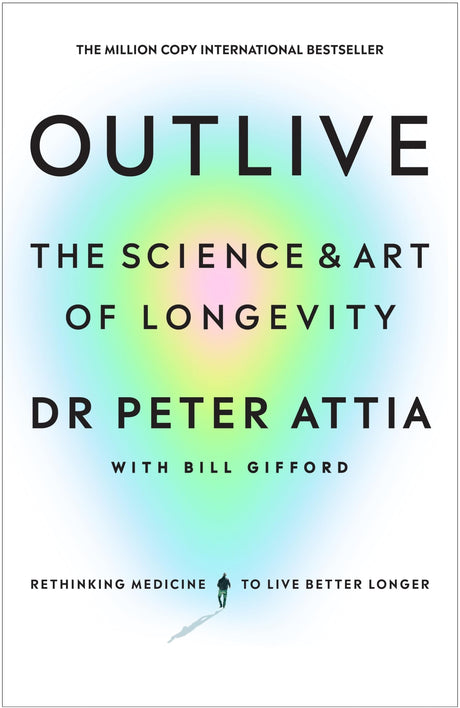 Outlive: The Science and Art of Longevity - Retail Maharaj