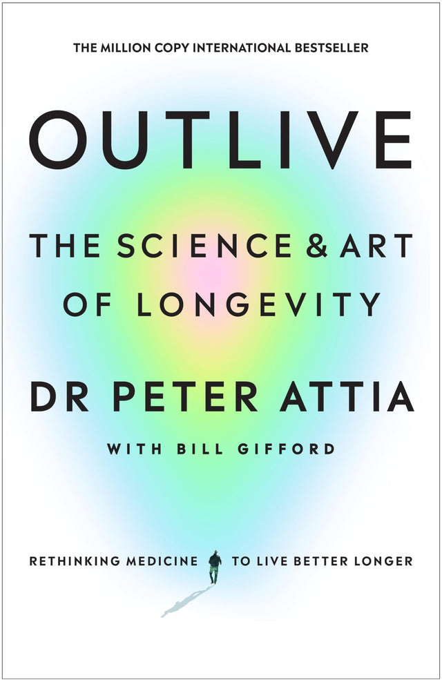 Outlive: The Science and Art of Longevity - Retail Maharaj
