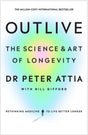 Outlive: The Science and Art of Longevity - Retail Maharaj