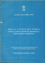 Mega Cities Of Indian Population Growth, Dispersal And Characteristics - Census Of India 1991