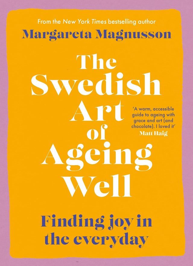 The Swedish Art of Ageing Well: Finding joy in the everyday - Retail Maharaj