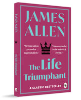 Greatest Works by James Allen (Set of 4 Books) - As a Man Thinketh; The Path to Prosperity; Shape Your Life And Your Destiny; The Life Triumphant: Mastering the Heart and Mind - Retail Maharaj
