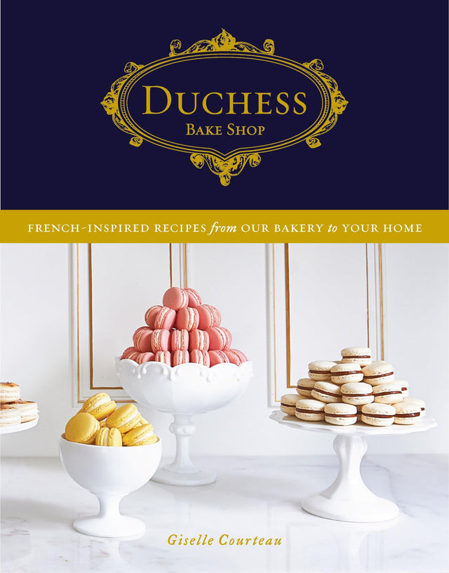 Duchess Bake Shop: French-Inspired Recipes from Our Bakery to Your Home: A Baking Book - Retail Maharaj