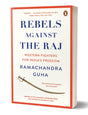 Rebels Against the Raj: Western Fighters for India’s Freedom - Retail Maharaj