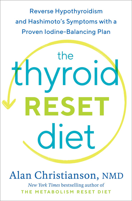 The Thyroid Reset Diet: Reverse Hypothyroidism and Hashimoto's Symptoms with a Proven Iodine-Balancing Plan - Retail Maharaj