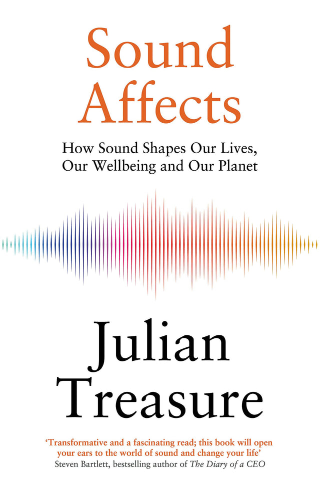 Sound Affects: How Sound Shapes Our Lives, Our Wellbeing and Our Planet - Retail Maharaj