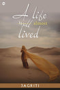 A LIFE ALMOST LIVED - Retail Maharaj