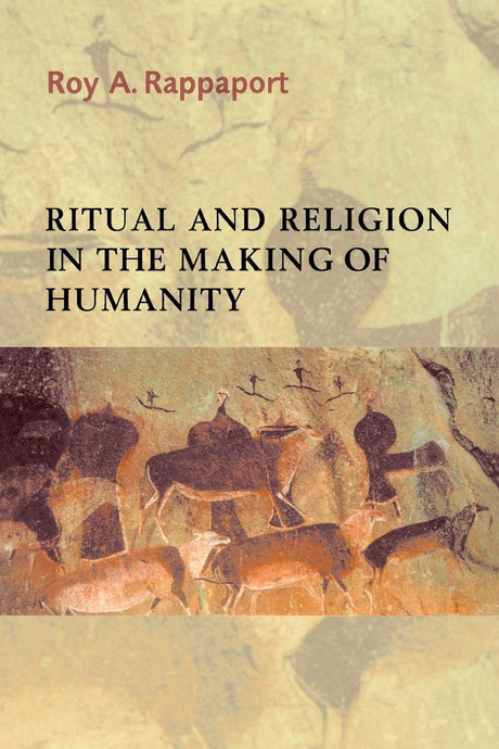 Ritual and Religion in the Making of Humanity - Retail Maharaj