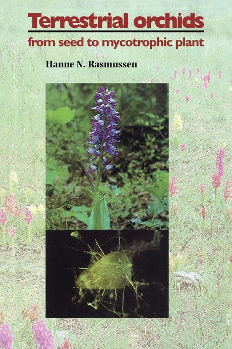 Terrestrial Orchids: From Seed to Mycotrophic Plant - Retail Maharaj