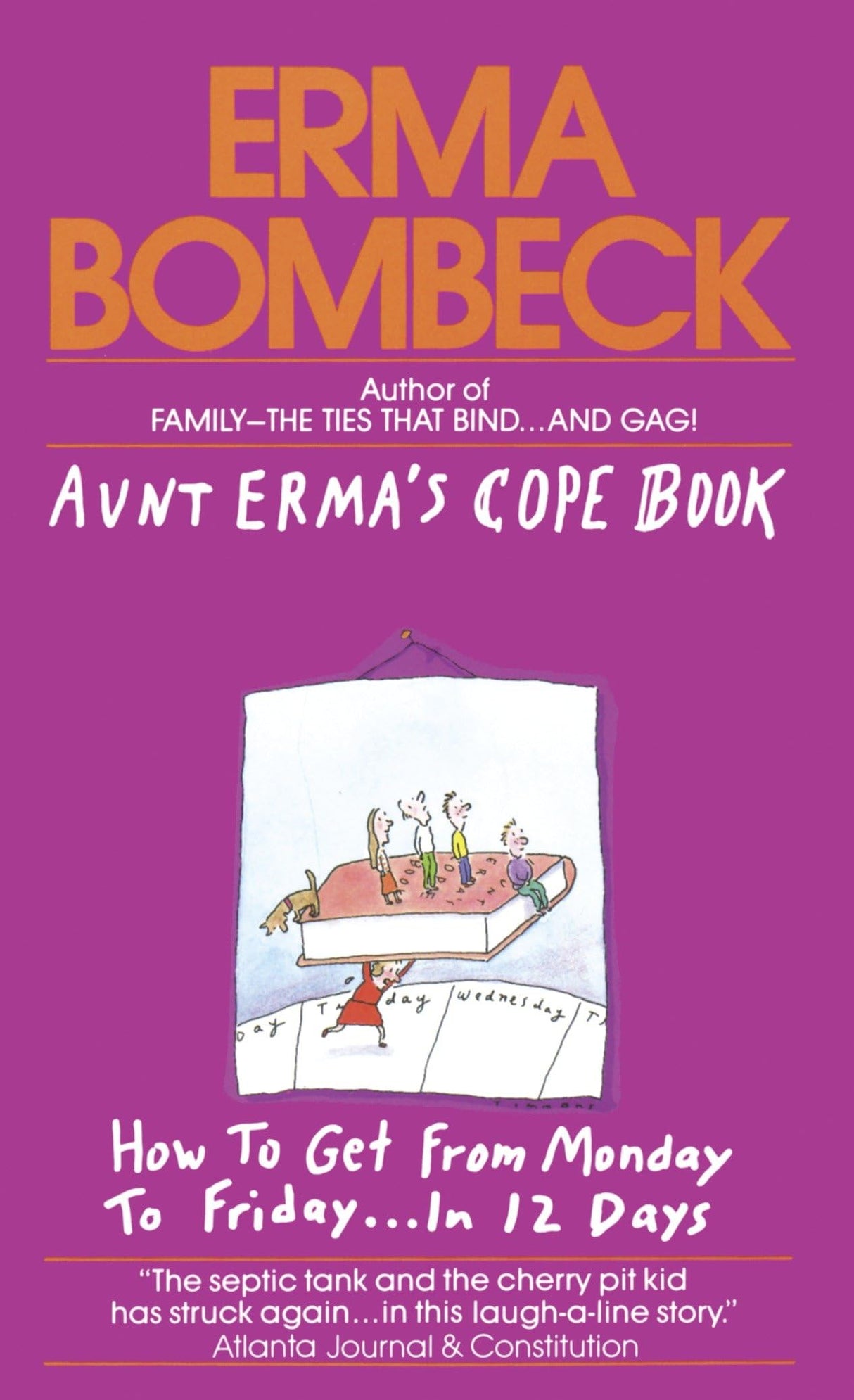 Aunt Erma's Cope Book: How to Get from Monday to Friday . . . In 12 Days - Retail Maharaj