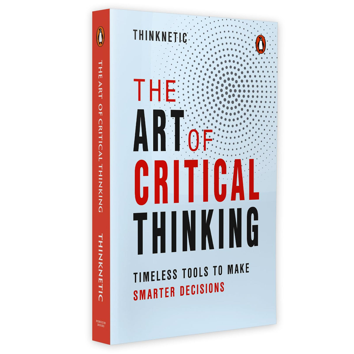 The Art of Critical Thinking: How to Improve Your Mindset, Boost Emotional Intelligence, and Make Better Decisions Every Day - Retail Maharaj