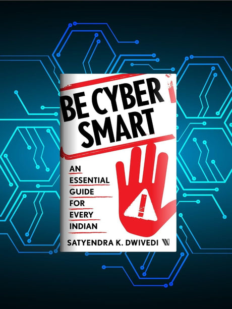 Be Cyber Smart: An Essential Guide for Every Indian - Retail Maharaj