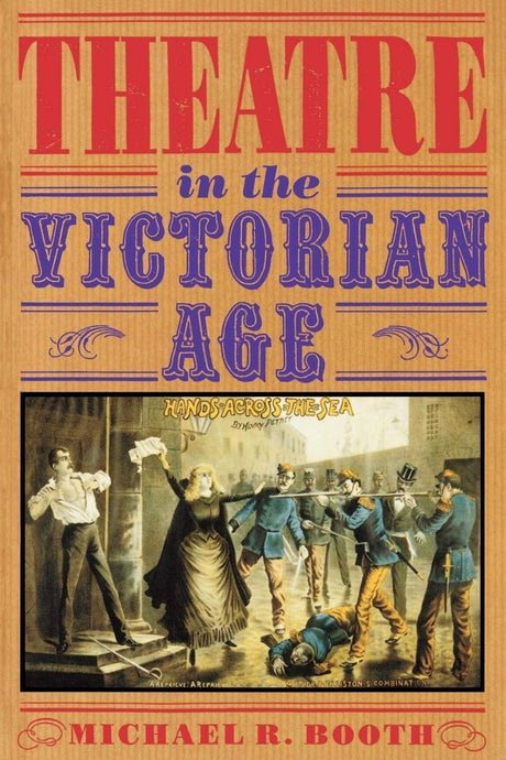 Theatre in the Victorian Age (Cambridge Musical Texts and Monographs) - Retail Maharaj