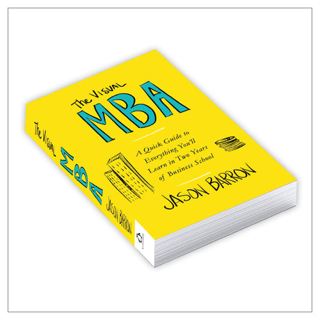 The Visual MBA: A Quick Guide to Everything You’ll Learn in Two Years of Business School - Retail Maharaj