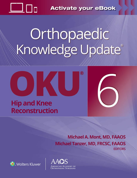 Orthopaedic Knowledge Update®: Hip and Knee Reconstruction 6 Print + Ebook (AAOS - American Academy of Orthopaedic Surgeons) - Retail Maharaj