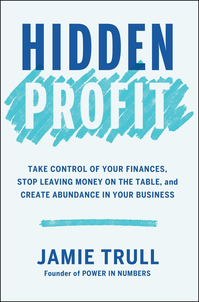 Hidden Profit: Take Control of Your Finances, Stop Leaving Money on the Table, and Create Abundance in Your Business - Retail Maharaj
