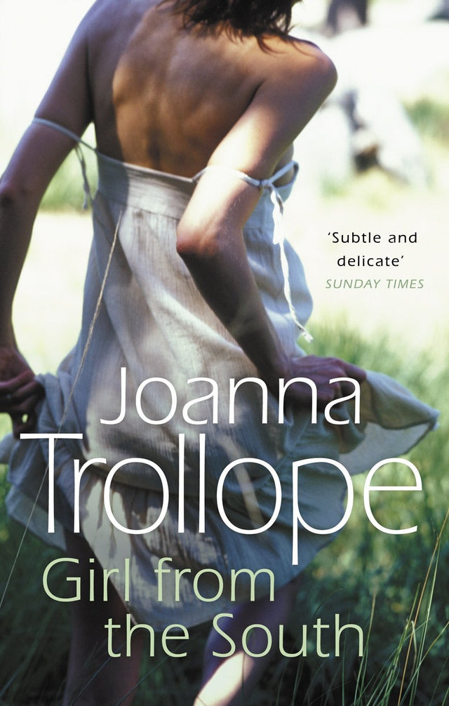 Girl From The South: a compelling novel about the changing rules and requirements of modern affairs of the heart from one of Britain’s best loved authors, Joanna Trollope - Retail Maharaj