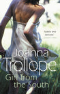 Girl From The South: a compelling novel about the changing rules and requirements of modern affairs of the heart from one of Britain’s best loved authors, Joanna Trollope - Retail Maharaj