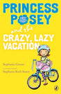 Princess Posey and the Crazy, Lazy Vacation - Retail Maharaj