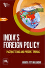 INDIA’S FOREIGN POLICY : PAST PATTERNS AND PRESENT TRENDS (Textbook) - Retail Maharaj