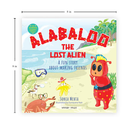 Alabaloo: The Lost Alien [The Always Happy Series] - A Fun Story About Making Friends | Age Group: 5+ | Engaging Children’s Illustrated Picture Book with Important Life Lessons | Heartwarming Story of Friendship and Adventure | Vibrant Illustrations with - Retail Maharaj