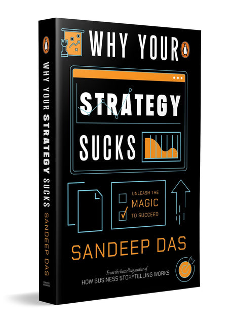 Why Your Strategy Sucks: Build Smarter Frameworks to Win at Work and in Life | By the Best-selling Author of How Business Storytelling Works - Retail Maharaj