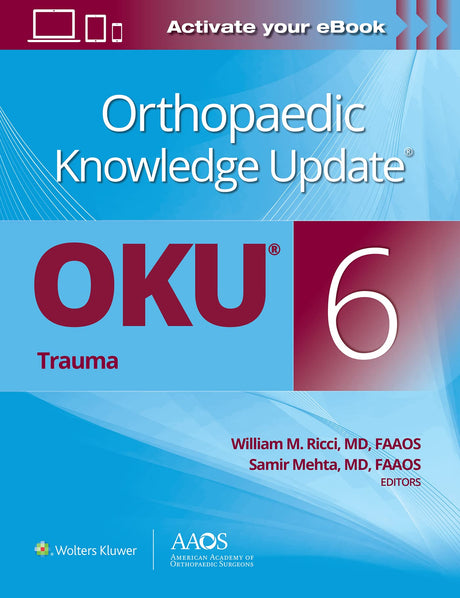 Orthopaedic Knowledge Update®: Trauma 6 Print + Ebook (AAOS - American Academy of Orthopaedic Surgeons) - Retail Maharaj