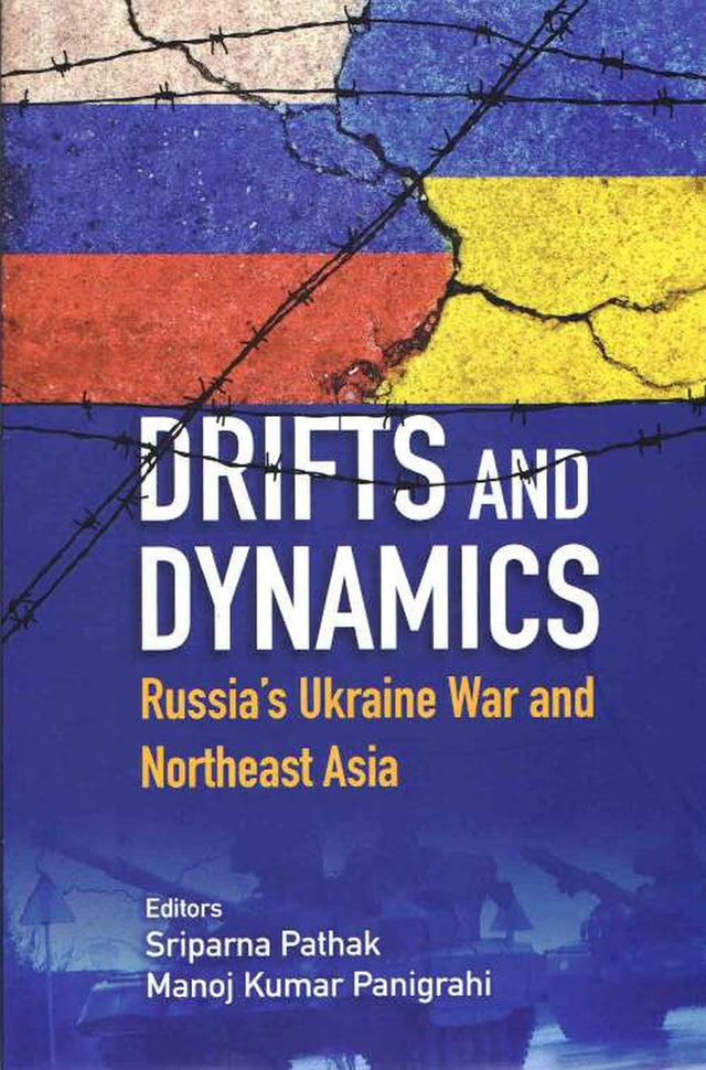 Drifts and Dynamics: Russia's Ukraine War and Northeast Asia - Retail Maharaj