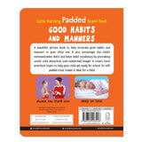 Early Learning Padded Book of Good Habits and Manners: Board Book for Kids | Learn Basic Hygiene, Kindness, and Everyday Etiquette with Bright Pictures | Durable Padded Board Book for Babies, Toddlers & Preschoolers | Ages 0–5 Years - Retail Maharaj