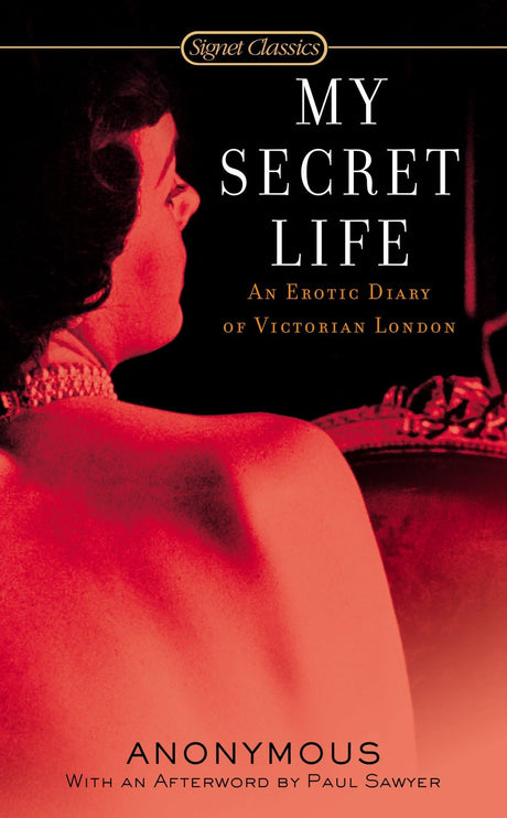 My Secret Life: An Erotic Diary of Victorian London (Signet Classics) - Retail Maharaj