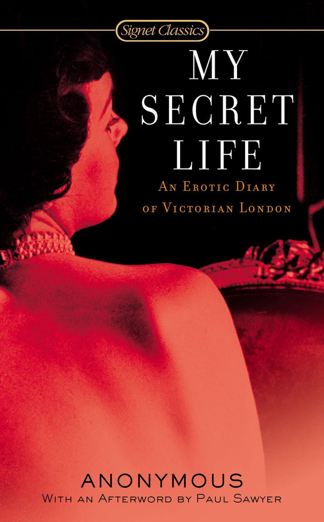 My Secret Life: An Erotic Diary of Victorian London (Signet Classics) - Retail Maharaj