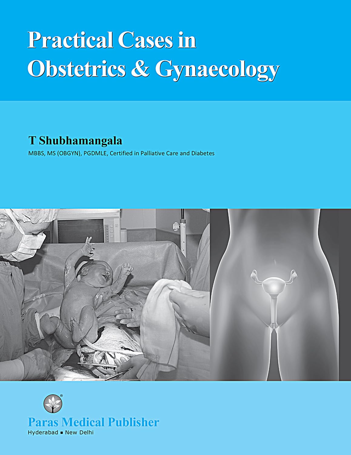 Practical Cases in Obstetrics & Gynaecology 2nd/2016 [paperback] Shunhamangala… - Retail Maharaj