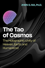 The Tao of Cosmos: The Holographic Unity of Heaven, Earth, and Humankind (Sacred Planet) - Retail Maharaj