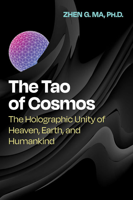 The Tao of Cosmos: The Holographic Unity of Heaven, Earth, and Humankind (Sacred Planet) - Retail Maharaj