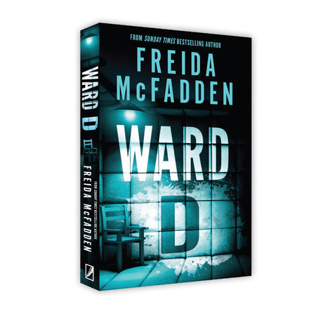 Ward D: A Taut Psychological Thriller from the Author of the sensational Housemaid series - Retail Maharaj