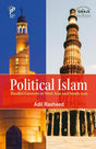 Political Islam: Parallel Currents in West Asia and South Asia - Retail Maharaj